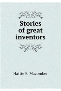 Stories of Great Inventors