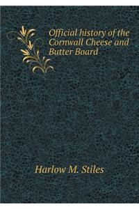 Official History of the Cornwall Cheese and Butter Board