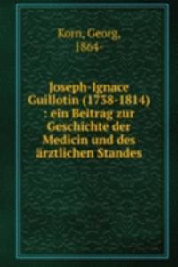 Joseph-Ignace Guillotin (1738-1814)