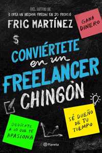 Conviértete En Un Freelancer Chingón