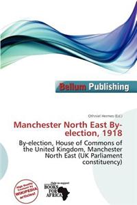 Manchester North East By-Election, 1918