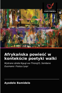 Afrykanska powiesc w kontekscie poetyki walki