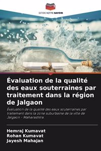 Évaluation de la qualité des eaux souterraines par traitement dans la région de Jalgaon