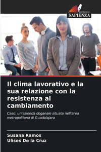 clima lavorativo e la sua relazione con la resistenza al cambiamento