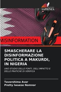 Smascherare La Disinformazione Politica a Makurdi, in Nigeria