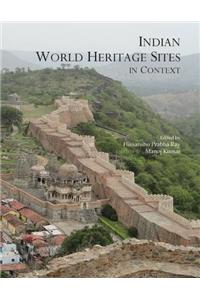 Indian World Heritage Sites in Context