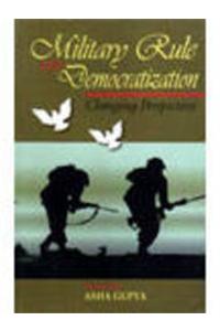 Military Rule & Democratization : Changing Perspectives
