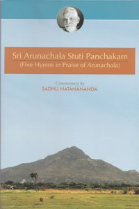 Sri Arunachala Stuti Panchakam (Five Hymns in Praise of Arunachala)