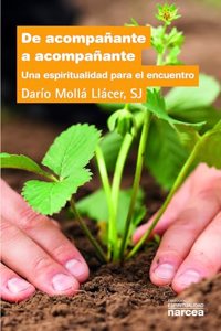 De acompanante a acompanante : una espiritualidad para el encuentro [Spanish]