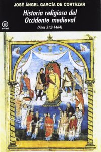 Historia religiosa del Occidente medieval: (Anos 313-1464)