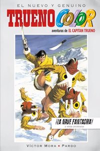 Â¡La nave fantasma! Y otras aventuras de El Capitan Trueno (Trueno Color 18)