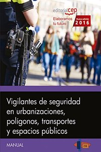 Manual. Vigilantes de seguridad en urbanizaciones, poligonos, transportes y espacios publicos