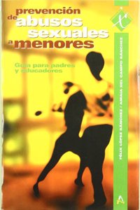 Prevencion de abusos sexuales a menores : guia para padres y educadores