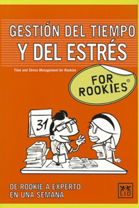 Gestión del Tiempo Y del Estrés for Rookies