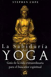 La sabiduria del yoga / The Yoga Wisdom