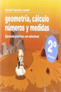 Aprender y repasar, geometria, calculo, numeros y medidas, 2 Educacion Primaria