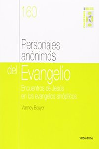 Personajes anonimos del Evangelio: Encuentros de jesus en los evangelios sinopticos. cuaderno biblico 160