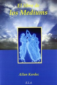 LIBRO DE LOS MAâ€°DIUMS, EL GUAA DE LOS MAâ€°DIUMS Y DE LOS EVOCADORES