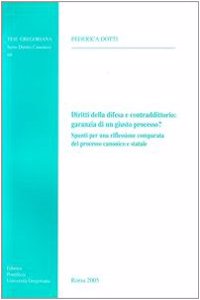 Diritti Della Difesa E Contraddittorio Garanzia Di Un Giusto Processo?