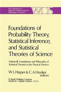 Foundations of Probability Theory, Statistical Inference, and Statistical Theories of Science