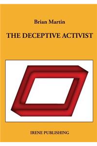 The deceptive activist