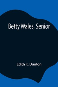 Betty Wales, Senior