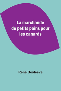 La marchande de petits pains pour les canards