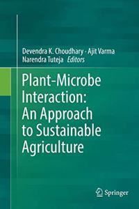 Plant-Microbe Interaction: An Approach to Sustainable Agriculture