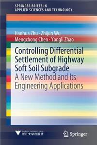 Controlling Differential Settlement of Highway Soft Soil Subgrade