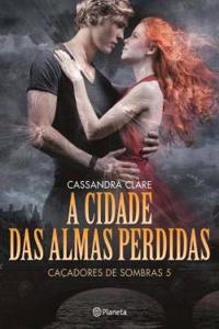 CACADORES DE SOMBRAS 5 A CIDADE DAS ALMA