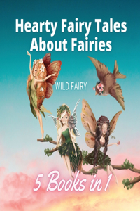 Hearty Fairy Tales About Fairies