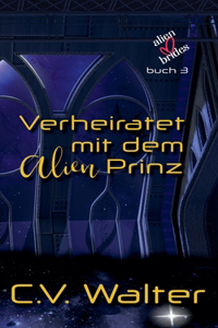 Verheiratet mit dem Alien Prinz