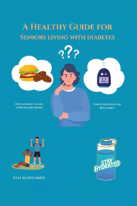 A Healthy Guide for Seniors Living with Diabetes