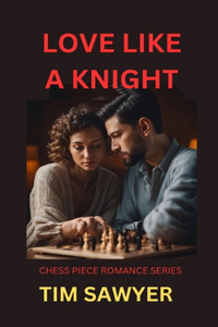 Love Like a Knight