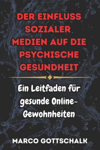 Der Einfluss sozialer Medien auf die psychische Gesundheit