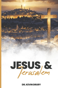 Jesus and Jerusalem
