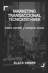 Marketing Transaccional Técnica