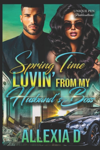 Spring Time Luvin' From My Husband's Boss