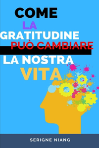 Come la gratitudine può cambiare la nostra vita