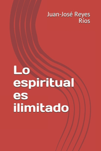 Lo espiritual es ilimitado