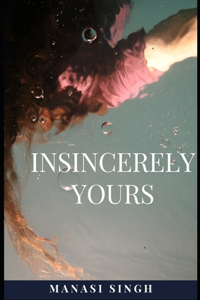 Insincerely Yours: A thrilling tale of lies, deceit and pure evil