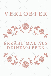 Verlobter, erzähl mal aus deinem Leben