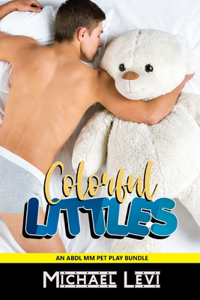 Colorful Littles: An ABDL MM Pet Play Bundle