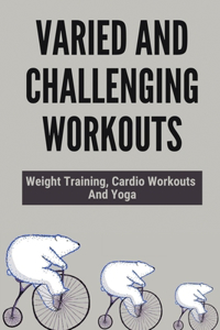 Varied And Challenging Workouts