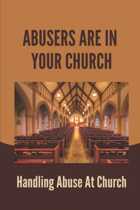 Abusers Are In Your Church