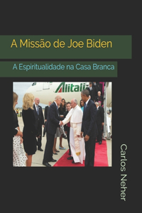 A Missão de Joe Biden
