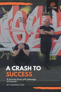 A Crash to Success