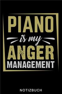 Piano Is My Anger Management Notizbuch