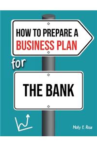 How To Prepare A Business Plan For The Bank