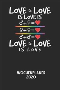 LOVE IS LOVE IS LOVE IS LOVE IS LOVE IS LOVE - Wochenplaner 2020